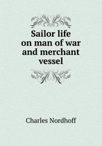 Sailor life on man of war and merchant vessel