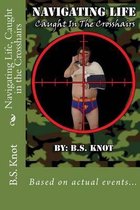 Navigating Life, Caught in the Crosshairs