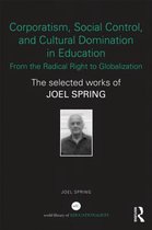 World Library of Educationalists- Corporatism, Social Control, and Cultural Domination in Education: From the Radical Right to Globalization