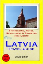 Latvia Travel Guide - Sightseeing, Hotel, Restaurant & Shopping Highlights (Illustrated)