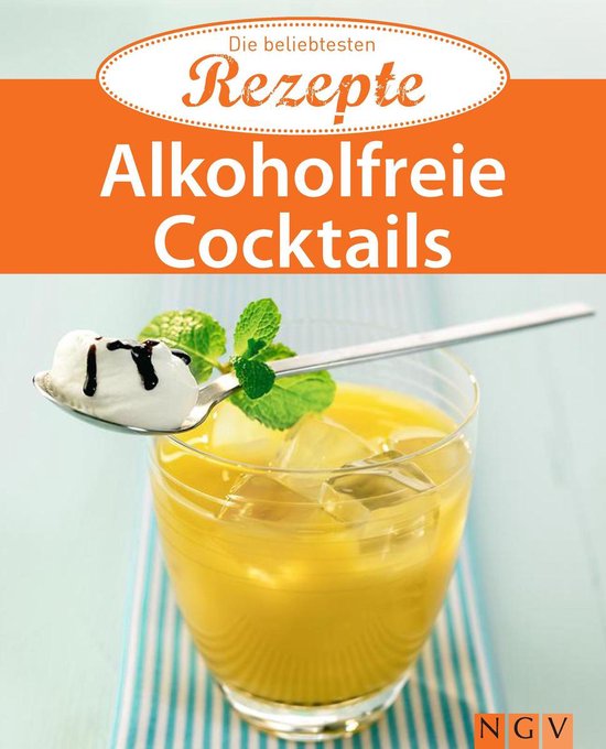 Die beliebtesten Rezepte - Alkoholfreie Cocktails - cover