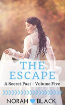 A Secret Past 5 - The Escape (A Secret Past - Volume Five)