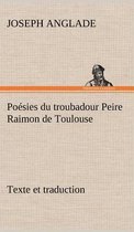 Poésies du troubadour Peire Raimon de Toulouse Texte et traduction
