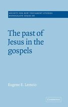 Society for New Testament Studies Monograph SeriesSeries Number 68-The Past of Jesus in the Gospels