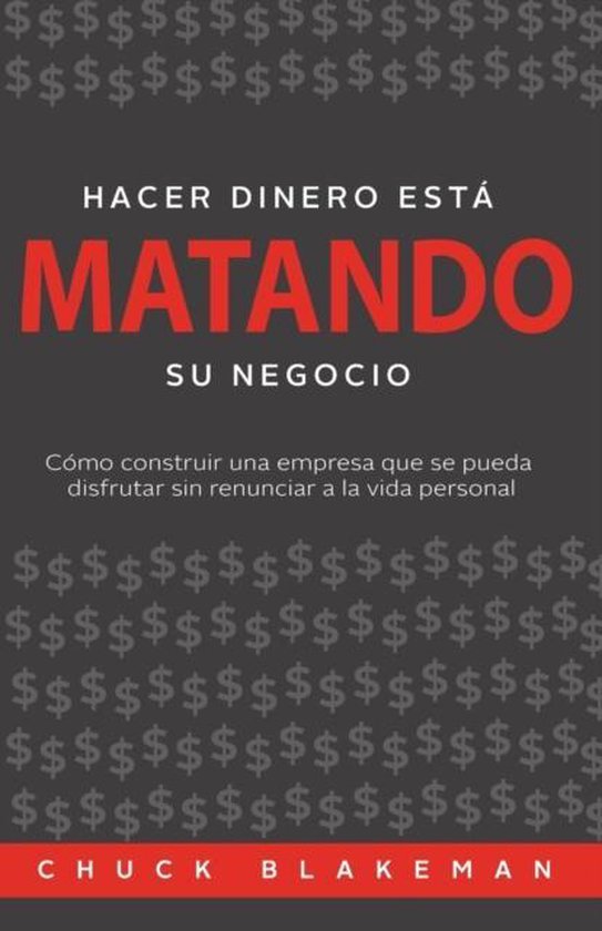 Hacer Dinero Esta Matando Su Negocio - cover