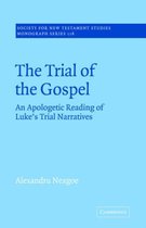 Society for New Testament Studies Monograph SeriesSeries Number 116-The Trial of the Gospel