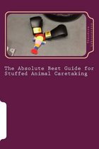 The Absolute Best Guide for Stuffed Animal Caretaking