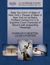 State Tax Com'r of State of New York V. People of State of New York Ex Rel Alpha Portland Cement Co U.S. Supreme Court Transcript of Record with Supporting Pleadings
