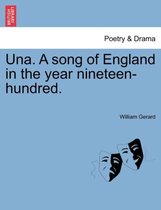 Una. a Song of England in the Year Nineteen-Hundred.