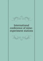 International conference of mine-experiment stations