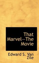 That Marvelthe Movie