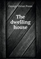 The dwelling house