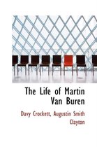 The Life of Martin Van Buren