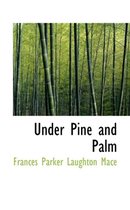 Under Pine and Palm