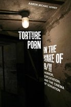 War Culture - Torture Porn in the Wake of 9/11
