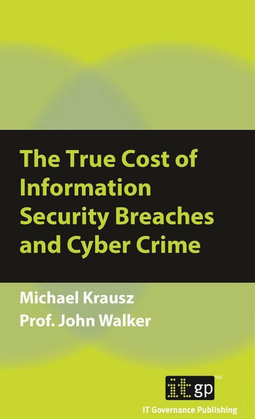 The True Cost of Information Security Breaches and Cyber Cri ... - cover