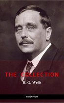 H. G. Wells: The Collection [newly updated] [The Wonderful Visit; Kipps; The Time Machine; The Invisible Man; The War of the Worlds; The First Men in the ... (The Greatest Writers of All Time)