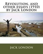 Revolution, and other essays (1910) by Jack London