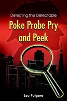 Poke Probe Pry and Peek