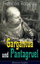 Gargantua und Pantagruel (Illustrierte Ausgabe)