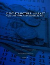 Debt Structure, Market Value of Firm, and Recovery Rate