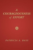 A Courageousness of Effort