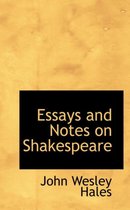 Essays and Notes on Shakespeare