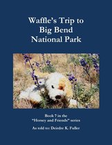 Waffle's Trip to Big Bend National Park