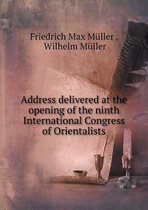 Address delivered at the opening of the ninth International Congress of Orientalists