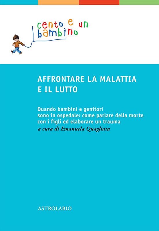 Cento e un bambino 8 - Affrontare la malattia e il lutto - cover