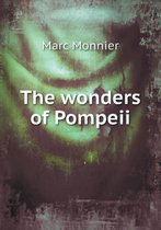 The wonders of Pompeii
