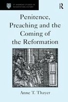 St Andrews Studies in Reformation History - Penitence, Preaching and the Coming of the Reformation
