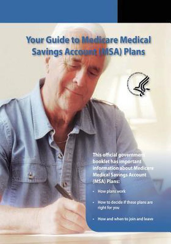 Msa Coverage Your Guide to Medicare Medical Savings Account MSA Plans ...