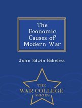 The Economic Causes of Modern War - War College Series