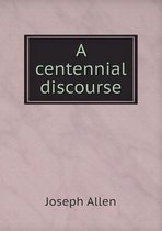 A centennial discourse