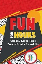 Fun for Hours Sudoku Large Print Puzzle Books for Adults