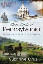 Three Months in Pennsylvania