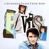 Essential Elvis Vol. 4: A Hundred Years From Now