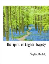 The Spirit of English Tragedy
