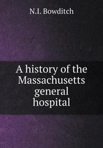 A history of the Massachusetts general hospital