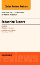 Endocrine Tumors, An Issue Of Surgical Oncology Clinics Of N