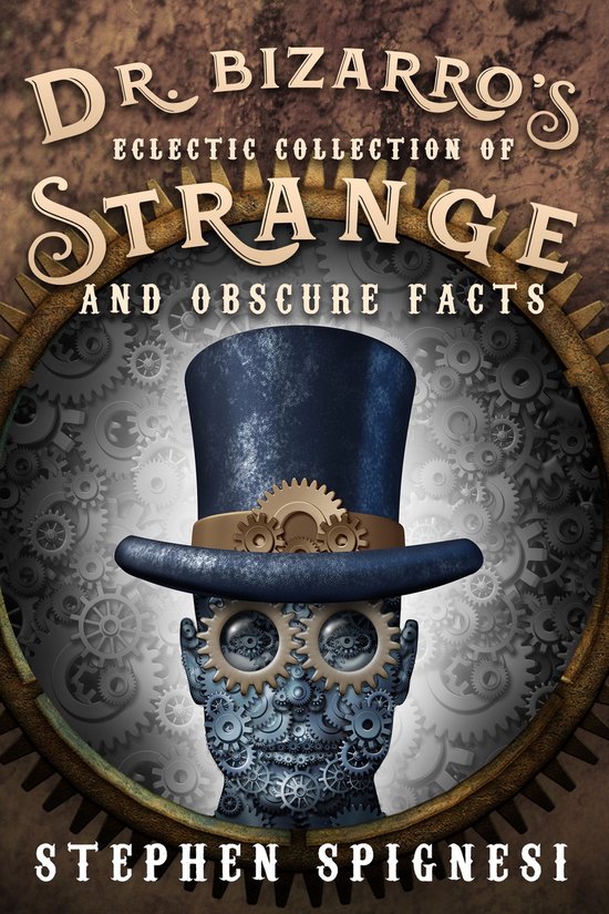 Dr. Bizarro's Eclectic Collection of Strange and Obscure Fac ... - cover