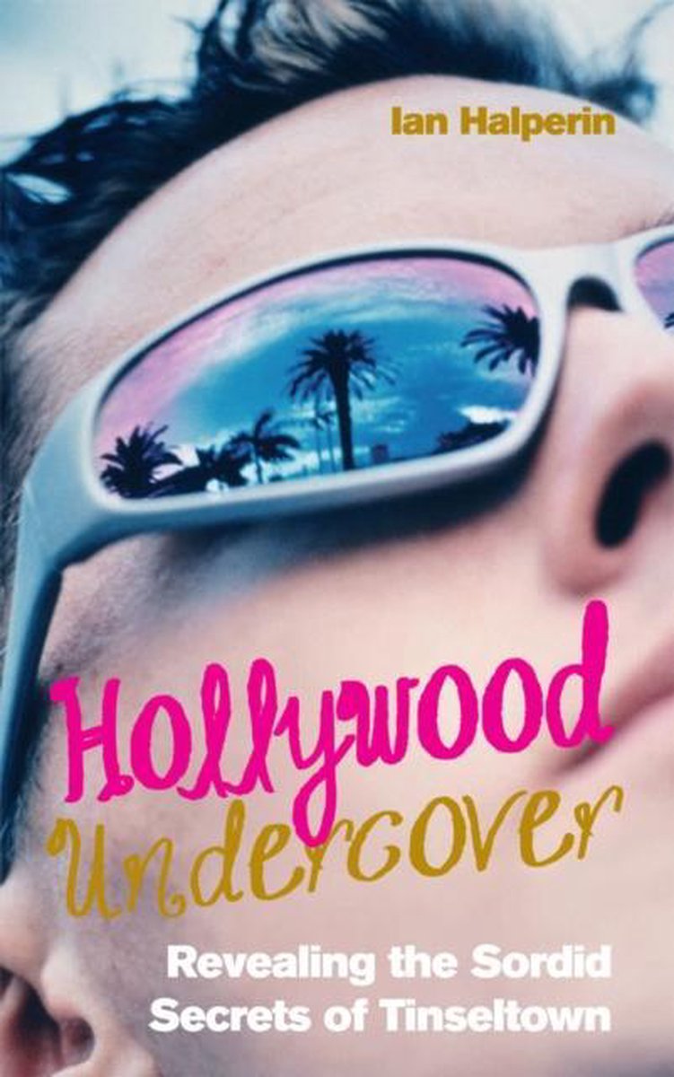Hollywood Undercover - Ian Halperin