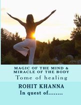 Magic of the Mind & Miracle of the Body