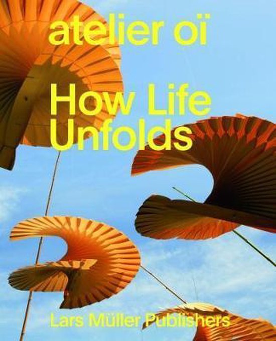 9783037785652 - atelier oï: How Life Unfolds
