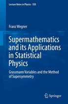 Lecture Notes in Physics 920 - Supermathematics and its Applications in Statistical Physics