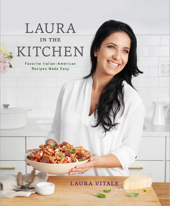Bol Com Laura In The Kitchen Favorite Italian American Recipes Made Easy Laura Vitale