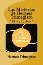 Los Misterios de Hermes Trimegisto el Kybalion (Spanish) Edition