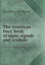 The American Boys' Book of Signs, Signals and Symbols