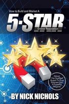 How to Build and Market a 5-Star Online Reputation